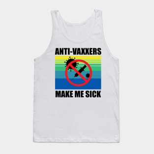 Anti-Vaxxers Make Me Sick Tank Top